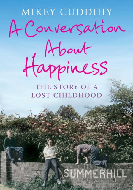 Book cover of: Conversation About Happiness. By: Mikey Cuddihy