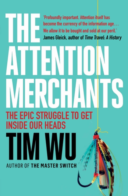 Book cover of: Attention Merchants. By: Tim Wu