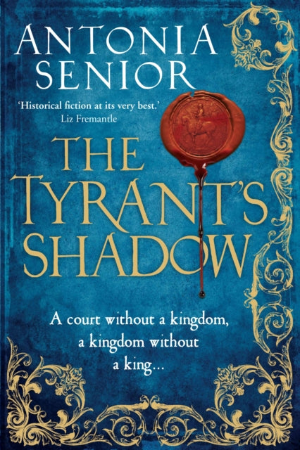 Book cover of: Tyrant's Shadow. By: Antonia Senior