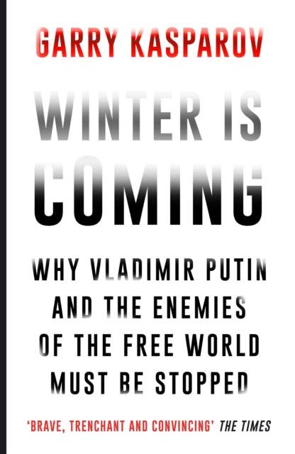 Book cover of: Winter Is Coming. By: Garry Kasparov