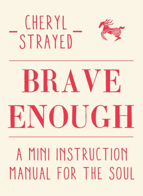 Book cover of: Brave Enough. By: Cheryl Strayed