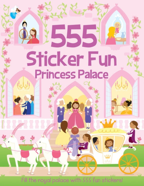 Book cover of: 555 Sticker Fun - Princess Palace Activity Book