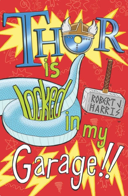 Book cover of: Thor Is Locked In My Garage!. By: Robert J. Harris