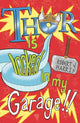 Book cover of: Thor Is Locked In My Garage!. By: Robert J. Harris