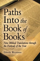 Book cover of: Paths into the Book of Books. By: Elsbeth Weymann