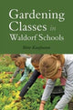 Book cover of: Gardening Classes in Waldorf Schools. By: Birte Kaufmann