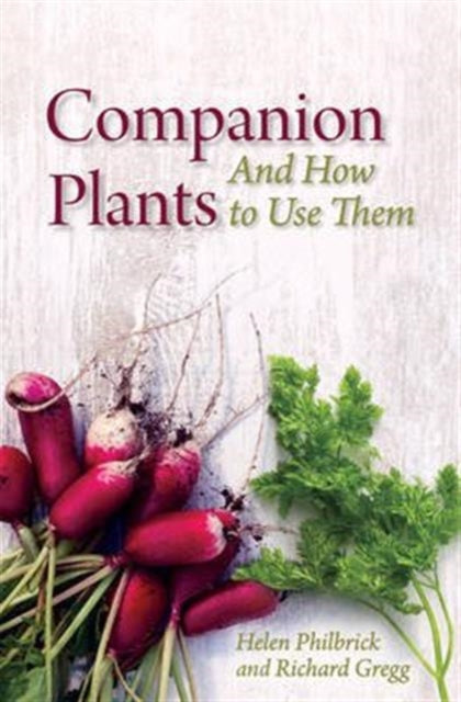 Book cover of: Companion Plants: An A to Z for Gardeners and Farmers. By: Helen Philbrick