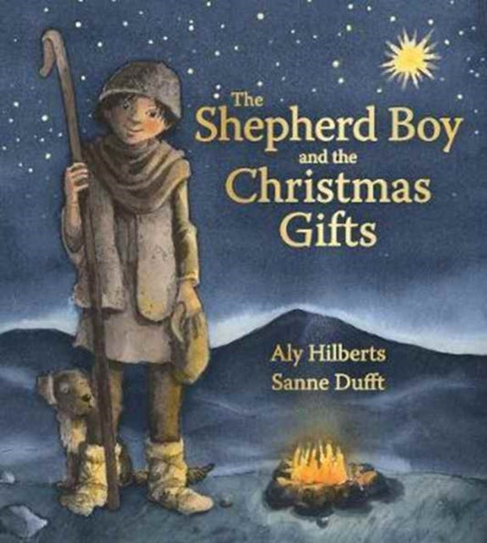Book cover of: Shepherd Boy and the Christmas Gifts. By: Aly Hilberts