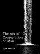 Book cover of: Act of Consecration of Man. By: Tom Ravetz