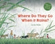 Book cover of: Where Do They Go When It Rains?. By: Gerda Muller