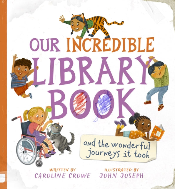 Book cover of: Our Incredible Library Book (and the wonderful journeys it took). By: Caroline Crowe