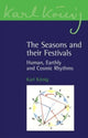 Book cover of: Seasons and their Festivals. By: Karl König