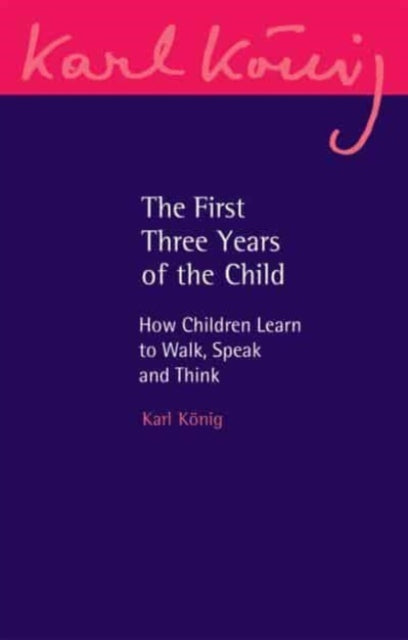 Book cover of: First Three Years of the Child. By: Karl Konig