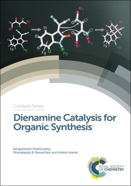 Book cover of: Dienamine Catalysis for Organic Synthesis. By: Kengadarane Anebouselvy