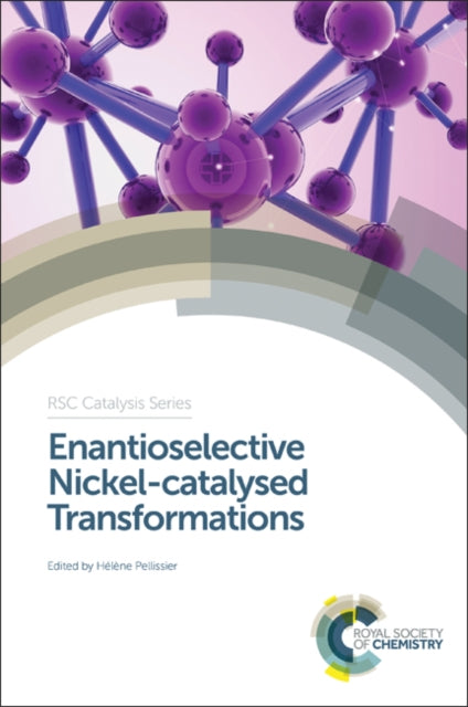 Book cover of: Enantioselective Nickel-catalysed Transformations. By: Hélène Pellissier