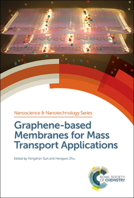Book cover of: Graphene-based Membranes for Mass Transport Applications. By: Hongwei Zhu