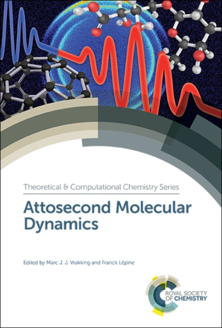 Book cover of: Attosecond Molecular Dynamics. By: Franck Lepine