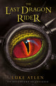 Book cover of: Last Dragon Rider. By: Luke Aylen