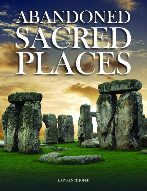Book cover of: Abandoned Sacred Places. By: Lawrence Joffe