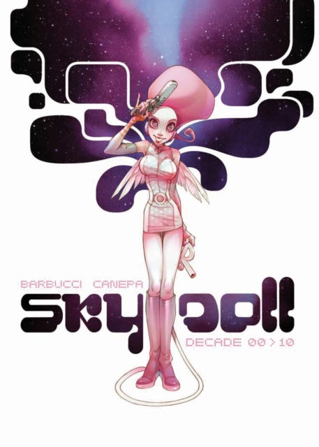 Book cover of: Sky Doll: Decade. By: Alessandro Barbucci