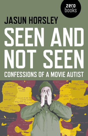 Nähtud ja mitte nähtud – filmiautisti ülestunnistused