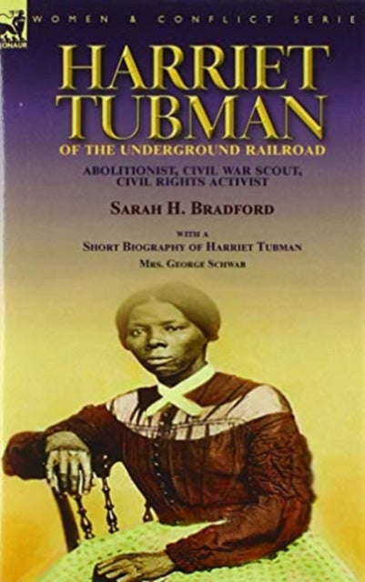 Book cover of: Harriet Tubman of the Underground Railroad-Abolitionist, Civil War Scout, Civil Rights Activist. By: Sarah H Bradford