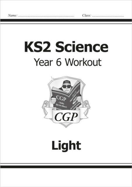 KS2 Science Year 6 Workout: Light 9781782940944 CGP Books