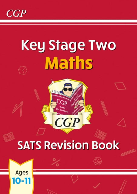 Book cover of: KS2 Maths Year 6 SATS Revision Book (for the 2026 tests). By: CGP Books