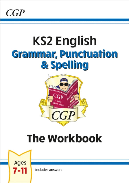Book cover of: KS2 English: Grammar, Punctuation and Spelling Workbook - Ages 7-11. By: CGP Books