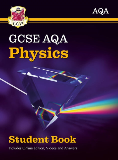 Book cover of: GCSE Physics AQA Student Book (includes Online Edition, Videos and Answers)