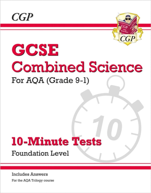 GCSE Combined Science: AQA 10-Minute Tests - Foundation (includes answers) 9781782948483 CGP Books