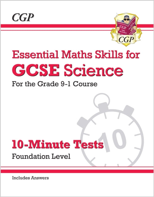 Book cover of: GCSE Science: Essential Maths Skills 10-Minute Tests - Foundation (includes answers)