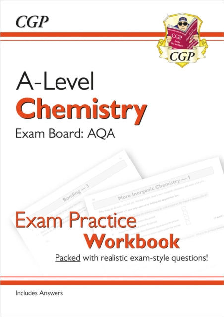 Book cover of: A-Level Chemistry: AQA Year 1 & 2 Exam Practice Workbook - includes Answers. By: CGP Books
