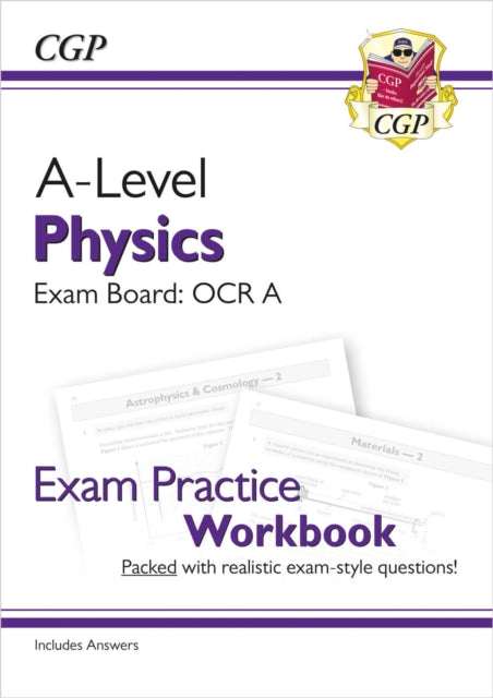 Book cover of: A-Level Physics: OCR A Year 1 & 2 Exam Practice Workbook - includes Answers