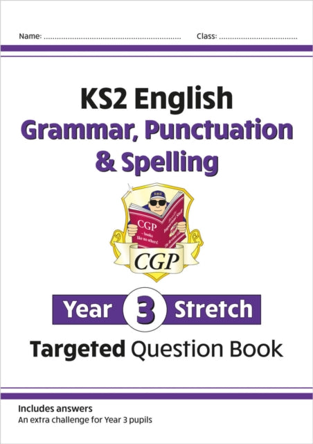 Book cover of: KS2 English Year 3 Stretch Grammar, Punctuation & Spelling Targeted Question Book (w/Answers)