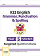 KS2 English Year 5 Stretch Grammar, Punctuation & Spelling Targeted Question Book (w/Answers) 9781782949473 CGP Books