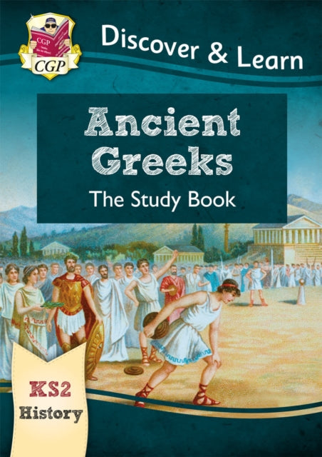 KS2 History Discover & Learn: Ancient Greeks Study Book 9781782949671 CGP Books