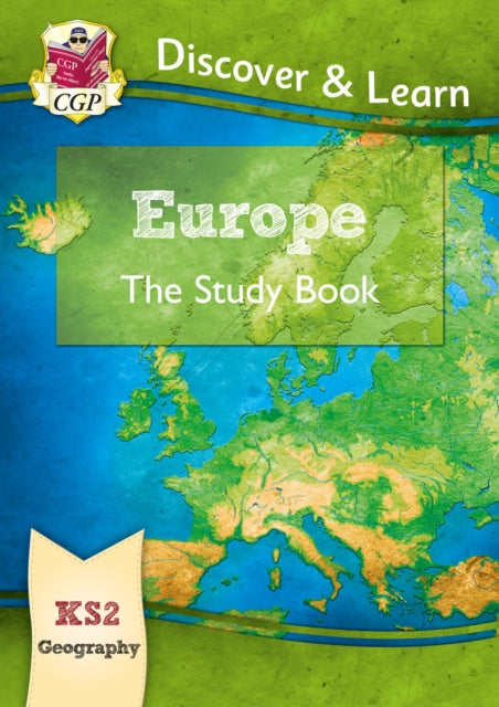 KS2 Geography Discover & Learn: Europe Study Book 9781782949800 CGP Books