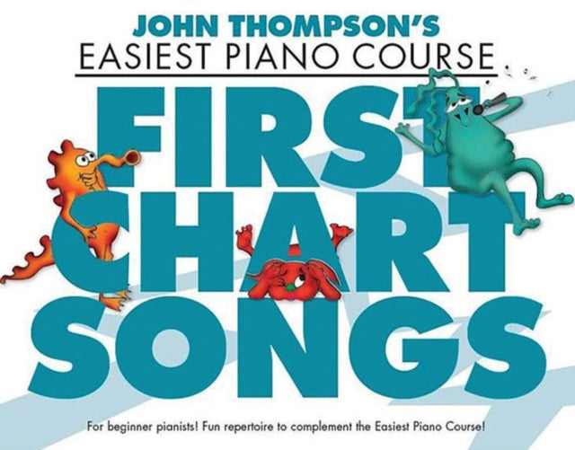 Book cover of: John Thompson's Piano Course First Chart Songs. By: John Thompson