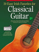 50 Easy Irish Favourites For Classical Guitar