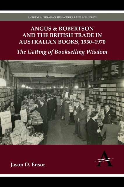 Book cover of: Angus & Robertson and the British Trade in Australian Books, 1930–1970
