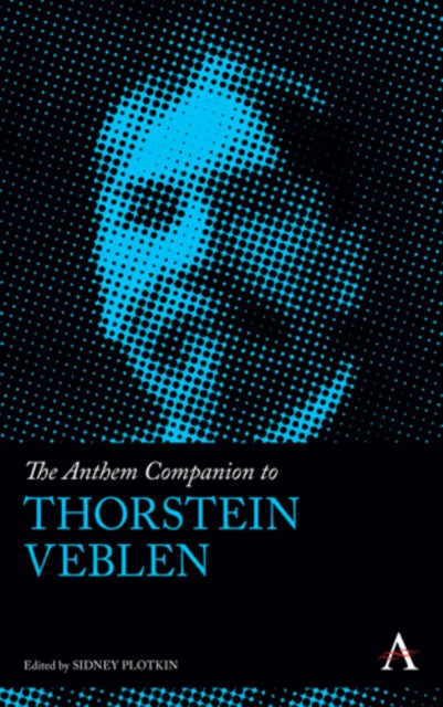 Book cover of: Anthem Companion to Thorstein Veblen. By: Sidney Plotkin