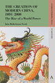 Book cover of: Creation of Modern China, 1894–2008. By: Iain Robertson Scott