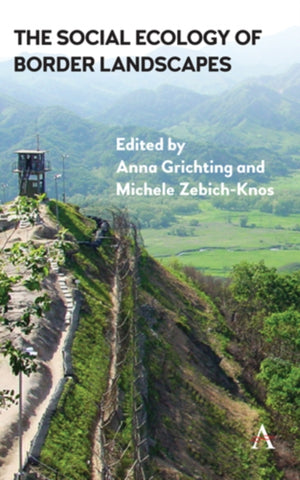 The Social Ecology of Border Landscapes