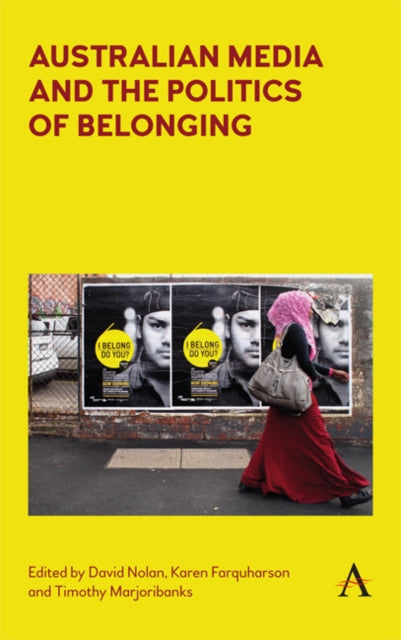 Book cover of: Australian Media and the Politics of Belonging. By: David Nolan