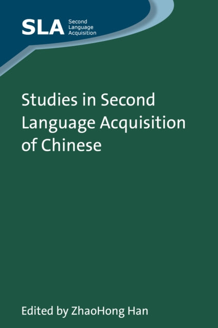 Book cover of: Studies in Second Language Acquisition of Chinese. By: Zhaohong Han