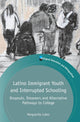 Book cover of: Latino Immigrant Youth and Interrupted Schooling. By: Marguerite Lukes
