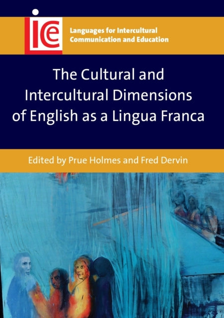 Book cover of: Cultural and Intercultural Dimensions of English as a Lingua Franca. By: Prue Holmes