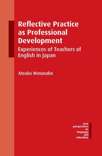 Book cover of: Reflective Practice as Professional Development. By: Atsuko Watanabe