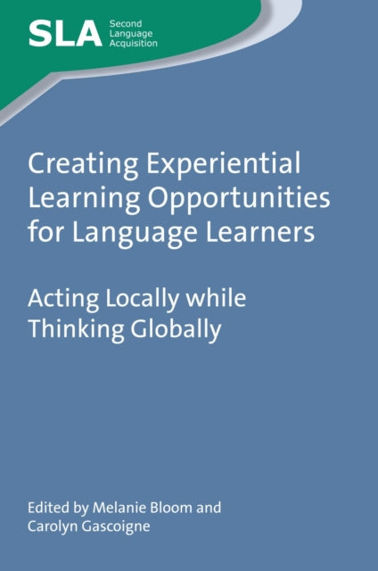 Book cover of: Creating Experiential Learning Opportunities for Language Learners. By: Melanie Bloom